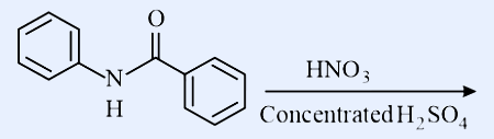 N-phenylbenzamide reacting with HNO3 over Concentrated H2SO4 (reagent written above and below a rightward reaction arrow). Reactant drawn: a benzene ring attached to NH (the N also bears an H shown below), NH attached to a C=O (carbonyl oxygen drawn up), and the carbonyl carbon attached to a second benzene ring. Structure: C6H5-NH-C(=O)-C6H5.