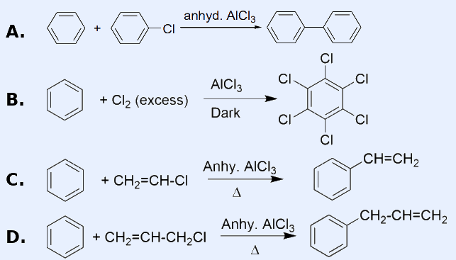 Four labelled reactions A-D, each a benzene ring reacting: A. benzene + chlorobenzene with anhyd. AlCl3 forming biphenyl; B. benzene + Cl2 (excess) with AlCl3/Dark forming hexachloro (C6Cl6-type) product; C. benzene + CH2=CH-Cl with Anhy. AlCl3, heat forming styrene (CH=CH2 substituted ring); D. benzene + CH2=CH-CH2Cl with Anhy. AlCl3, heat forming allylbenzene (CH2-CH=CH2 substituted ring).