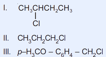 Three halides: I = 2-chlorobutane (CH3CHClCH2CH3), II = 1-chloropropane (CH3CH2CH2Cl), III = p-methoxybenzyl chloride.