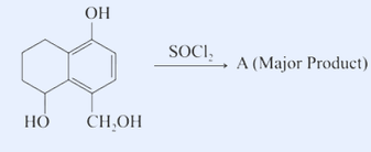 Tetralin bearing a phenolic OH on the aromatic ring and an OH and a CH2OH on the saturated ring, treated with SOCl2 to give A (Major Product).