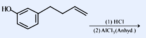 meta-(but-3-enyl)phenol: benzene with OH and a -CH2CH2CH=CH2 side chain at the meta position; reagents (1) HCl (2) AlCl3 (anhydrous).