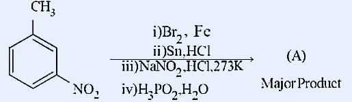 o-nitrotoluene structure showing benzene ring with CH3 at ortho position and NO2 group, followed by reaction sequence with reagents: i) Br2, Fe ii) Sn/HCl iii) NaNO2, HCl, 273K iv) H3PO2, H2O to give major product (A)