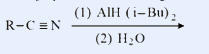 Reaction: R-C≡N with reagents (1) AlH(i-Bu)2 (2) H2O over a forward arrow.