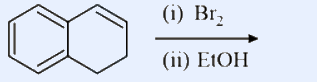 1,2-dihydronaphthalene with a reaction arrow labelled (i) Br2 (ii) EtOH.