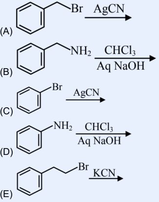 Five labelled reaction schemes (A-E) for preparing an isocyanide/amine: (A) benzyl bromide (C6H5-CH2-Br) + AgCN; (B) benzylamine (C6H5-CH2-NH2) + CHCl3/aqueous NaOH (carbylamine reaction); (C) bromobenzene (C6H5-Br) + AgCN; (D) aniline (C6H5-NH2) + CHCl3/aqueous NaOH; (E) 2-phenylethyl bromide (C6H5-CH2-CH2-Br) + KCN.